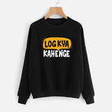 Log Kya Kahenge Printed Winter Sweatshirt Black For Unisex | 24HOURS.PK