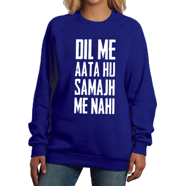 Dil Mein Aata Hoon Samajh Mein Nahi Printed Sweatshirt Blue For Unisex | 24hours.pk