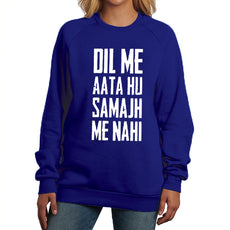 Dil Mein Aata Hoon Samajh Mein Nahi Printed Sweatshirt Blue For Unisex | 24hours.pk