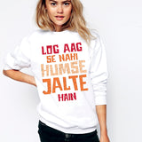 Log Aag Se Nahi Humse Jalte Hain Winter Sweatshirt White | 24HOURS.PK