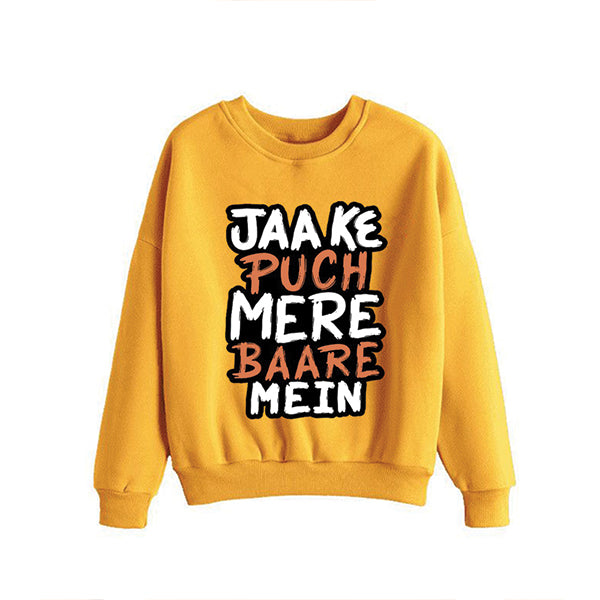 Jaa Ke Puch Mere Baare Mein Sweatshirt Yellow For Unisex | 24hours.pk