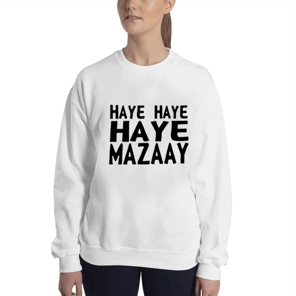 Haye Haye Haye Mazay Printed Winter Sweatshirt White For Unisex | 24hours.pk