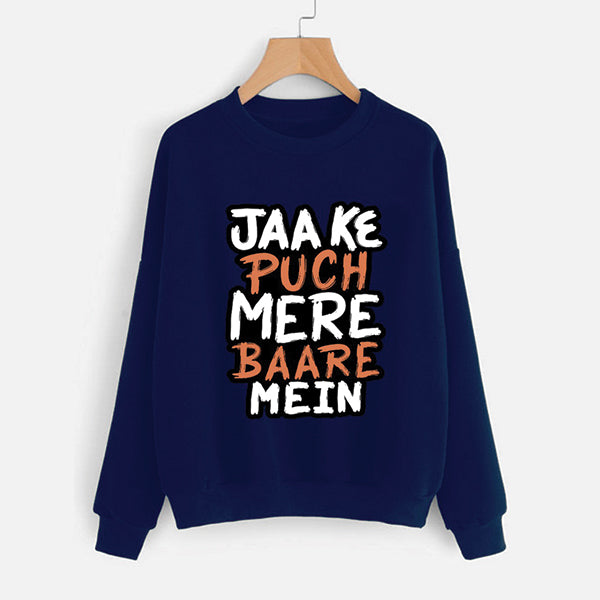 Jaa Ke Puch Mere Baare Mein Sweatshirt Blue For Unisex | 24hours.pk