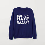 Haye Haye Haye Mazay Printed Winter Sweatshirt Blue For Unisex | 24hours.pk