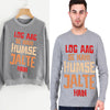 Log Aag Se Nahi Humse Jalte Hain Winter Sweatshirt Grey | 24HOURS.PK