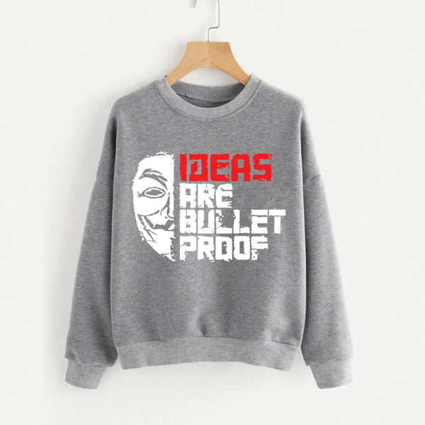 Ideas are Bullet Proof Sweatshirt For Unisex Grey | 24hours.pk