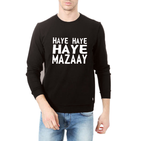 Haye Haye Haye Mazay Printed Winter Sweatshirt Black For Unisex | 24hours.pk