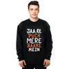 Jaa Ke Puch Mere Baare Mein Sweatshirt Black For Unisex | 24hours.pk