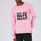 Haye Haye Haye Mazay Printed Winter Sweatshirt Pink For Unisex | 24hours.pk