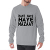 Haye Haye Haye Mazay Printed Winter Sweatshirt Grey For Unisex | 24hours.pk