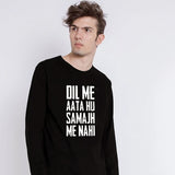Dil Mein Aata Hoon Samajh Mein Nahi Printed Sweatshirt Black For Unisex | 24hours.pk