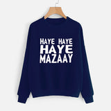 Haye Haye Haye Mazay Printed Winter Sweatshirt Blue For Unisex | 24hours.pk