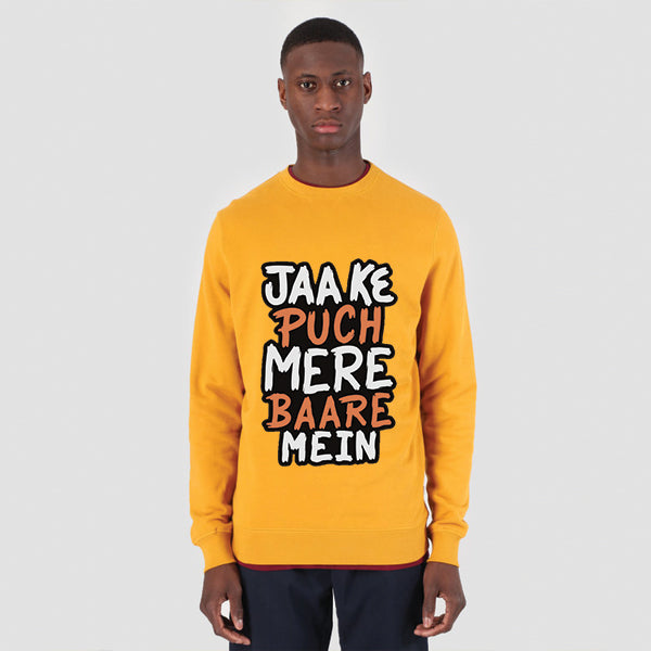 Jaa Ke Puch Mere Baare Mein Sweatshirt Yellow For Unisex | 24hours.pk