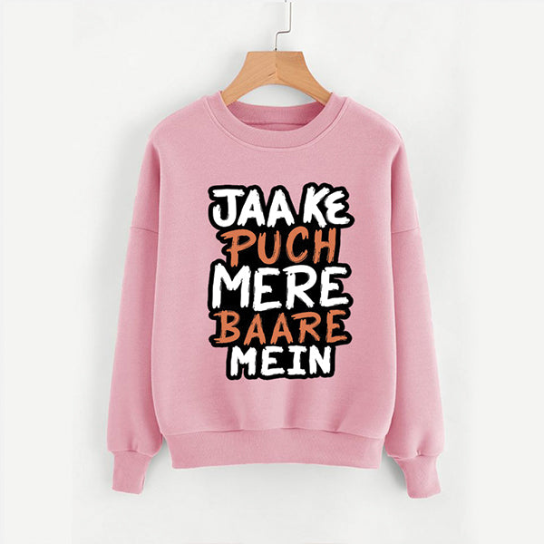 Jaa Ke Puch Mere Baare Mein Sweatshirt Pink For Unisex | 24hours.pk