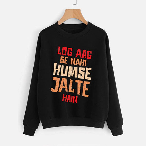 Log Aag Se Nahi Humse Jalte Hain Winter Sweatshirt Black | 24HOURS.PK