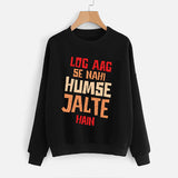 Log Aag Se Nahi Humse Jalte Hain Winter Sweatshirt Black | 24HOURS.PK