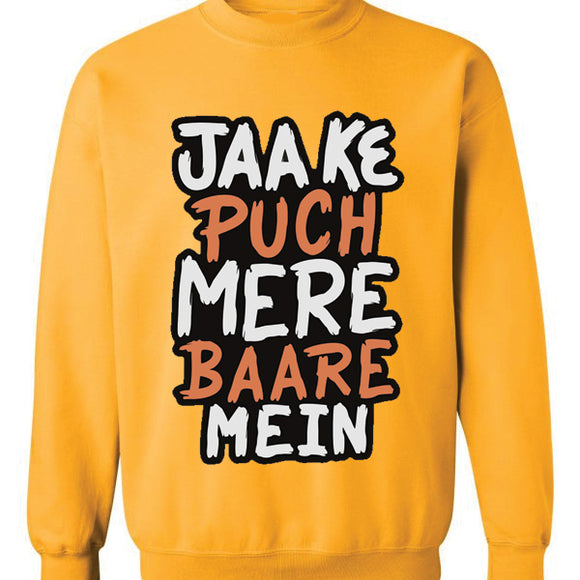 Jaa Ke Puch Mere Baare Mein Sweatshirt Yellow For Unisex | 24hours.pk