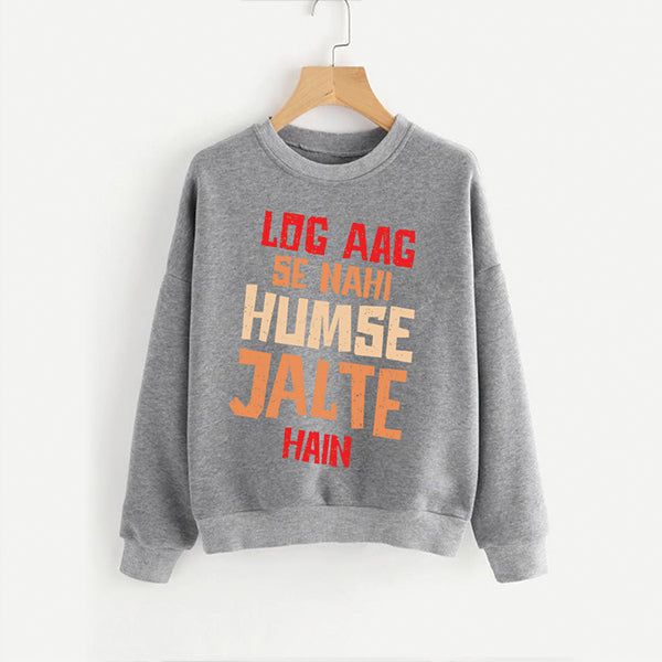 Log Aag Se Nahi Humse Jalte Hain Winter Sweatshirt Grey | 24HOURS.PK
