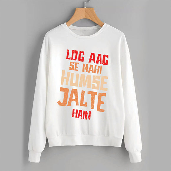 Log Aag Se Nahi Humse Jalte Hain Winter Sweatshirt White | 24HOURS.PK