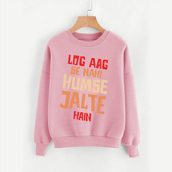 Log Aag Se Nahi Humse Jalte Hain Winter Sweatshirt Pink | 24hours.pk