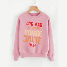 Log Aag Se Nahi Humse Jalte Hain Winter Sweatshirt Pink | 24hours.pk