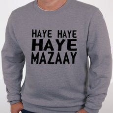 Haye Haye Haye Mazay Printed Winter Sweatshirt Grey For Unisex | 24hours.pk