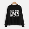Haye Haye Haye Mazay Printed Winter Sweatshirt Black For Unisex | 24hours.pk