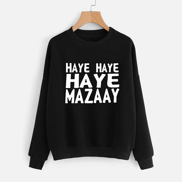 Haye Haye Haye Mazay Printed Winter Sweatshirt Black For Unisex | 24hours.pk