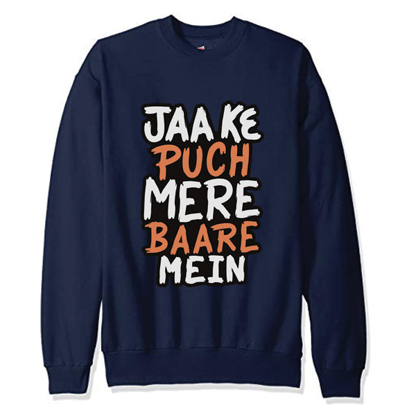 Jaa Ke Puch Mere Baare Mein Sweatshirt Blue For Unisex | 24hours.pk