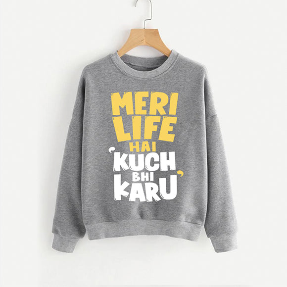 Meri Life Mein Kuch Bhi Karu Printed Sweatshirts for Mens - Grey | 24HOURS.PK