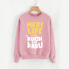 Meri Life Mein Kuch Bhi Karu Printed Sweatshirts for Womens | 24HOURS.PK